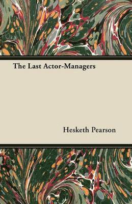 bokomslag The Last Actor-Managers