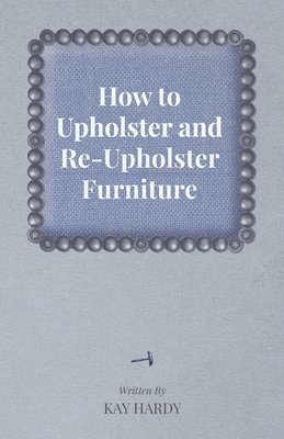 How to Upholster and Re-Upholster Furniture 1