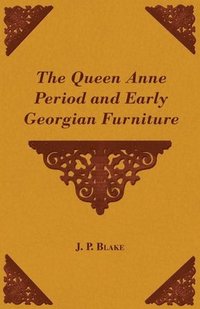 bokomslag The Queen Anne Period and Early Georgian Furniture