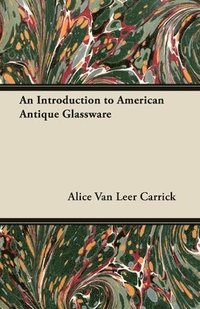 bokomslag An Introduction to American Antique Glassware