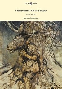 bokomslag A Midsummer-Night's Dream - Llustrated by Arthur Rackham