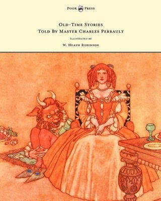 A. Johnson - Old-Time Stories Told By Master Charles Perrault - Illustrated by W. Heath Robinson, Inbunden