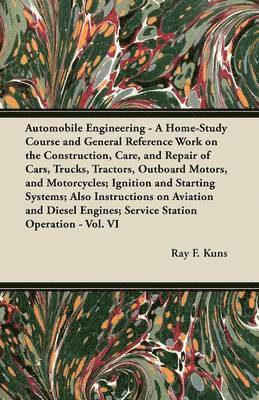 bokomslag Automobile Engineering - A Home-Study Course and General Reference Work on the Construction, Care, and Repair of Cars, Trucks, Tractors, Outboard Motors, and Motorcycles; Ignition and Starting