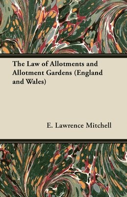 E. Lawrence Mitchell - Law of Allotments and Allotment Gardens (England and Wales), Häftad