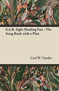 bokomslag S.A.B. Sight Reading Fun - The Song Book with a Plan