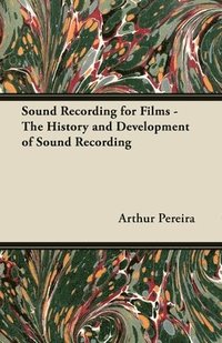 bokomslag Sound Recording for Films - The History and Development of Sound Recording