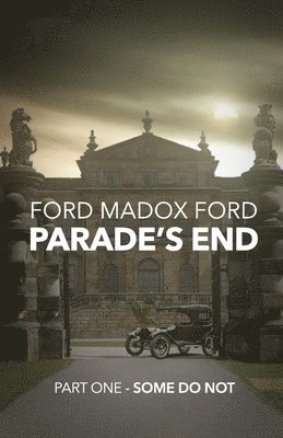 Parade's End - Part One - Some Do Not