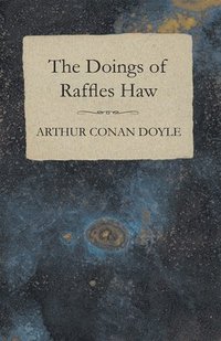 bokomslag The Doings of Raffles Haw