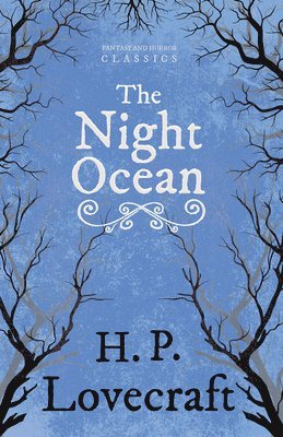 The Night Ocean (Fantasy and Horror Classics);With a Dedication by George Henry Weiss 1