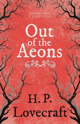 Out of the Aeons (Fantasy and Horror Classics)