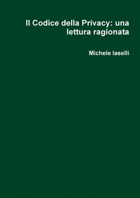 Il Codice Della Privacy: Una Lettura Ragionata 1