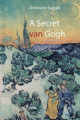 Antonino Saggio - Secret Van Gogh. His Motif and Motives, Häftad