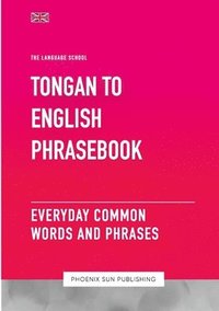 bokomslag Tongan To English Phrasebook - Everyday Common Words And Phrases