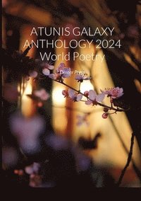 bokomslag ATUNIS GALAXY ANTHOLOGY 2024 World Poetry