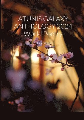 Hannie Rouweler, Agron Shele, And International Poets - ATUNIS GALAXY ANTHOLOGY 2024 World Poetry, Häftad