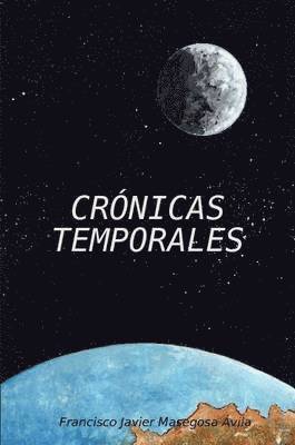 Francisco Javier Masegosa Avila, Masegosa Avila Francisco Javier - Cronicas Temporales, Häftad
