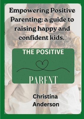 Christina Anderson - Empowering Positive Parenting, Häftad