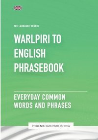 bokomslag Warlpiri To English Phrasebook - Everyday Common Words And Phrases