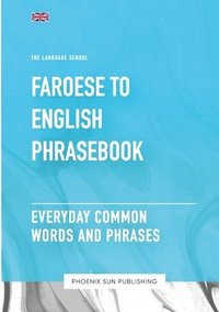 bokomslag Faroese To English Phrasebook - Everyday Common Words And Phrases