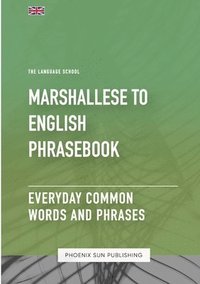 bokomslag Marshallese To English Phrasebook - Everyday Common Words And Phrases