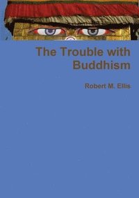 bokomslag The Trouble with Buddhism