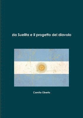 Camila Oberto - Zia Suelita E Il Progetto Del Diavolo, Häftad