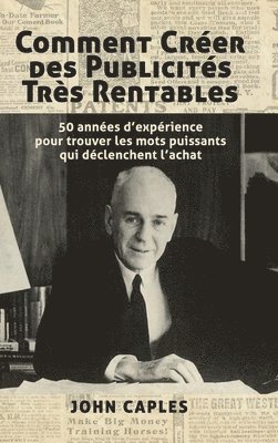John Caples - Comment Créer des Publicités Très Rentables, Inbunden