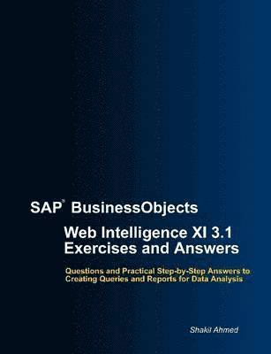 bokomslag SAP BusinessObjects Web Intelligence XI 3.1 Exercises and Answers