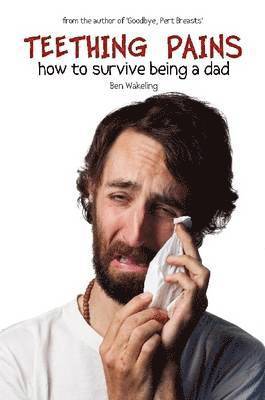 Ben Wakeling - Teething Pains, Häftad