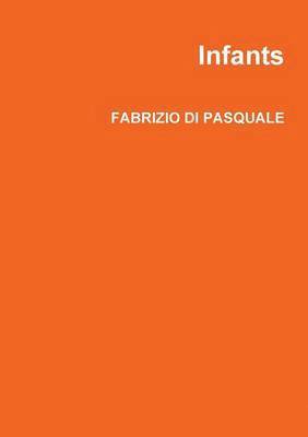 FABRIZIO DI PASQUALE, Fabrizio Di Pasquale - Infants, Häftad
