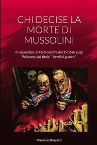 bokomslag CHI Decise La Morte Di Mussolini