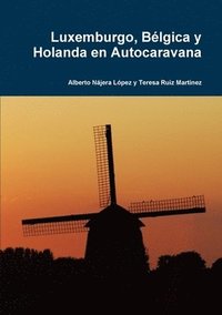 bokomslag Luxemburgo, Belgica Y Holanda En Autocaravana