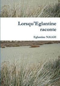 bokomslag Lorsqu'Eglantine Raconte