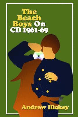 Andrew Hickey - Beach Boys On CD Vol 1: The 1960s, Häftad