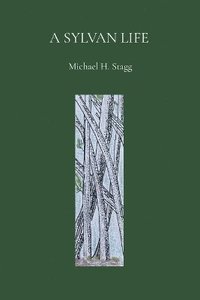 bokomslag A Sylvan Life - Michael H. Stagg