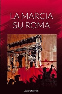bokomslag La Marcia Su Roma