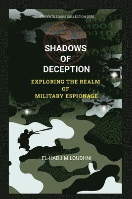 Shadows of Deception Exploring the Realm of Military Espionage