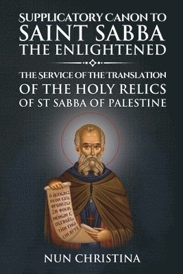 bokomslag Supplicatory Canon to Saint Sabba the Enlightened