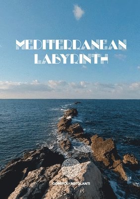 Marina Petacco, Alessandra Gin, Roberta La Gattuta - Mediterranean Labyrinth, Häftad