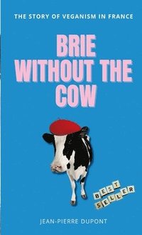 bokomslag Brie Without The Cow