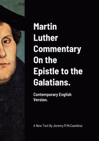 bokomslag Martin Luther Commentary On the Epistle to the Galatians.