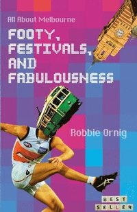 bokomslag Footy, Festivals, and Fabulousness