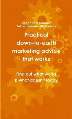 Practical, down-to-earth marketing advice that works 1