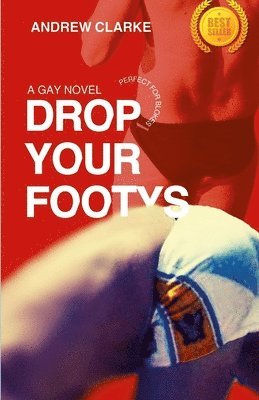 Andrew Clarke - Drop Your Footys, Häftad