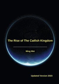 bokomslag The Rise Of The Catfish Kingdom