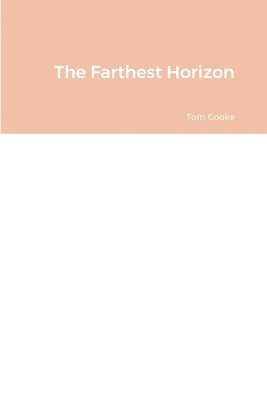 Tom Cooke - Farthest Horizon, Häftad