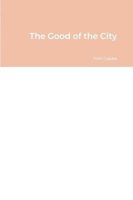 The Good of the City 1