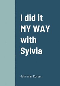 bokomslag I did it MY WAY with Sylvia