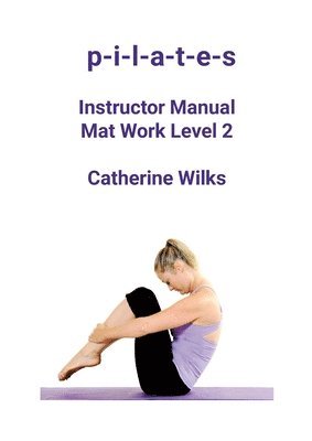 bokomslag p-i-l-a-t-e-s Instructor Manual Mat Work Level 2