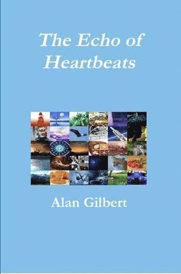 Alan Gilbert - Echo of Heartbeats, Häftad